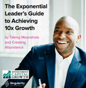 Singularity University’s ebook, The Exponential Leader’s Guide to Achieving 10x Growth, is your blueprint for achieving 10x growth by developing the skills, approaches, and mindset of what we at Singularity University call an exponential leader